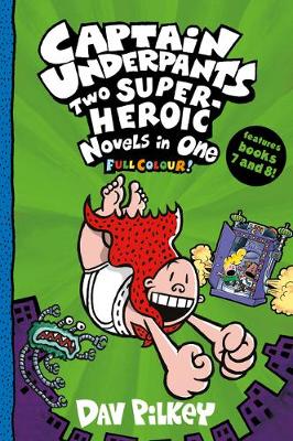 Captain Underpants Two Super Heroic Novels In One Full Colour Bookstation