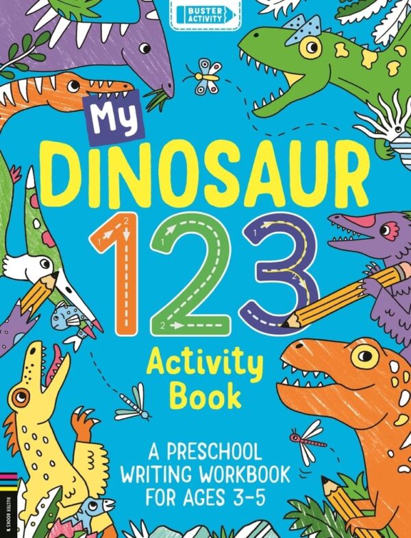 My Dinosaur 123 Activity Book: A Preschool Writing Workbook