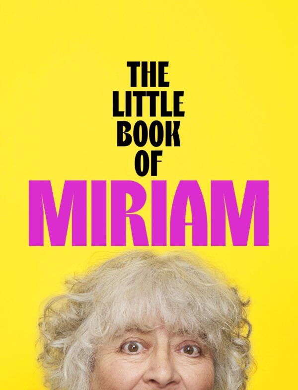 The Little Book of Miriam by Miriam Margolyes 9781399826617