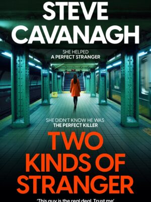 Two Kinds of Stranger by Steve Kavanagh 9781035408269 at Bookstation