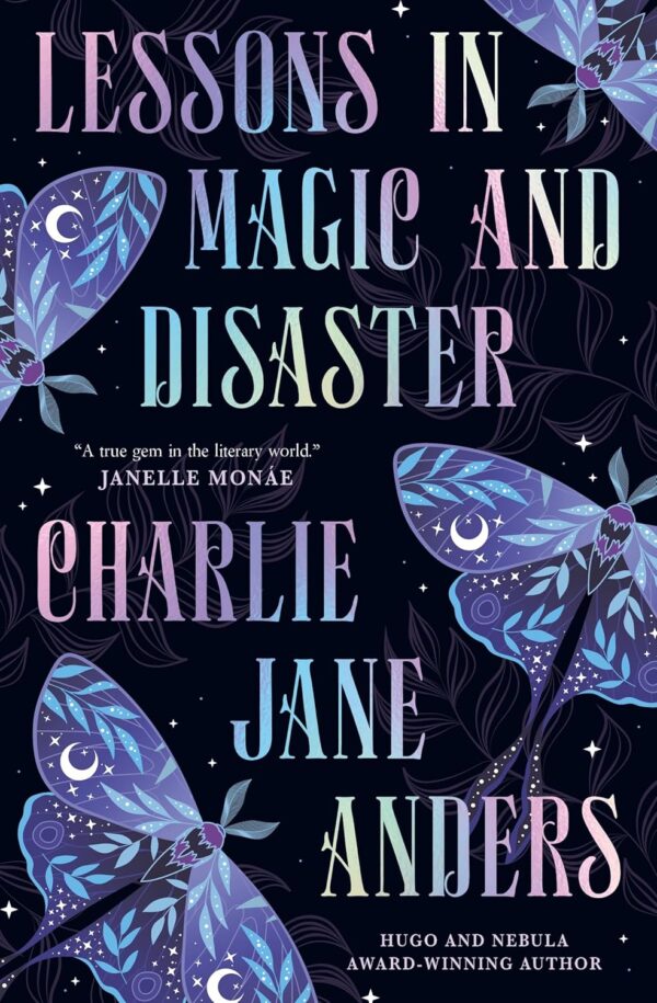 Lessons in Magic and Disaster Charlie Jane Anders 9781835415641