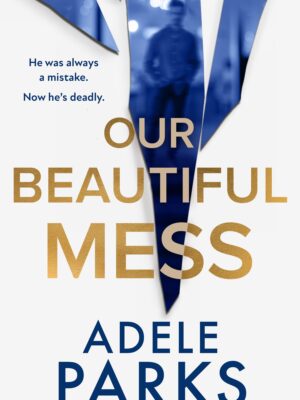 Our Beautiful Life Adele Parks 9780008586386 Bookstation