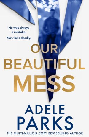Our Beautiful Life Adele Parks 9780008586386 Bookstation