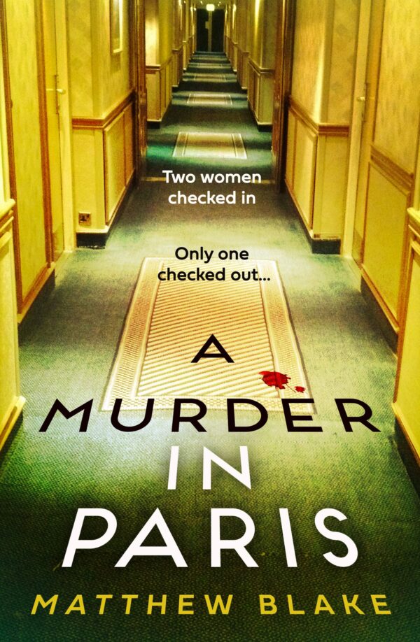 A Murder in Paris Matthew Blake 9780008607852