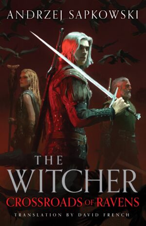 Crossroads of Ravens Andrzej Sapkowski 9781399633475 Bookstation