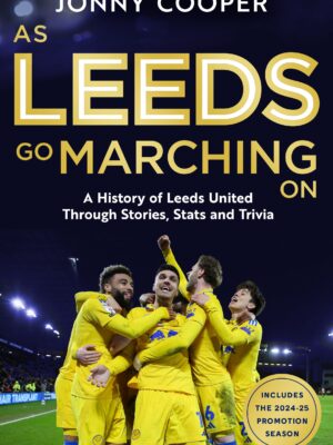 Leeds Go Marching On Jonny Cooper 9781399636797 Bookstation