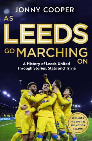 Leeds Go Marching On Jonny Cooper 9781399636797 Bookstation