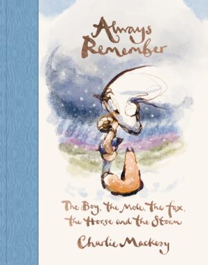 Always Remember the Boy The Mole the Fox the Horse and the Storm 9781529108446 Bookstation
