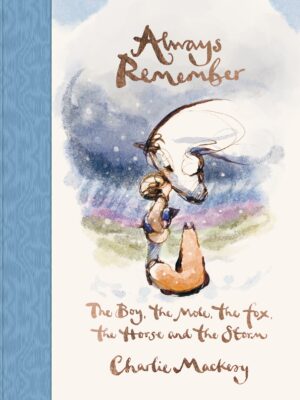 Always Remember the Boy The Mole the Fox the Horse and the Storm 9781529108446 Bookstation
