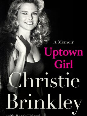 Uptown Girl: A Memoir by Christie Brinkley 9780063385757 at Bookstation