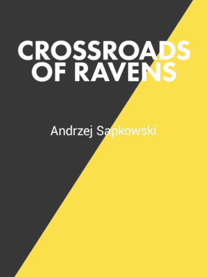 Crossroads of Ravens Andrzej Sapkowski 9781399633475 Bookstation