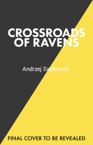 Crossroads of Ravens Andrzej Sapkowski 9781399633475 Bookstation