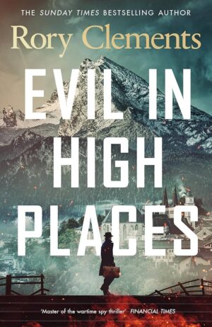 Evil In High Places Rory Clements