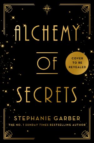 Alchemy of Secrets by Stephanie Garber 9781399631327