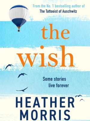 9781786582171 The Wish heather morris Bookstation