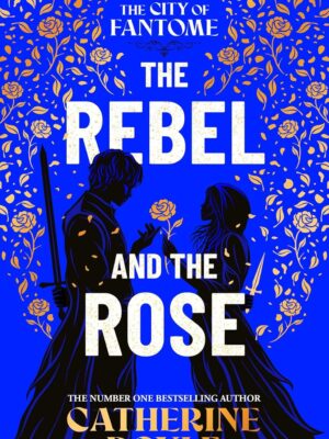 The Rebel and the Rose 9781398528666 Bookstation