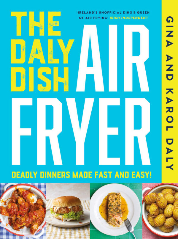 The Daly Dish AirFryer: Deadly Dinners Made Fast and Easy