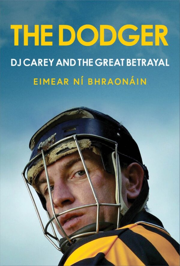 The Dodger: DJ Carey and the Great Irish Betrayal