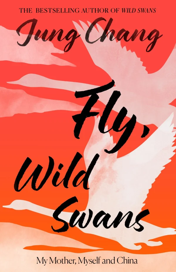 Fly, Wild Swans: My Mother, Myself & China